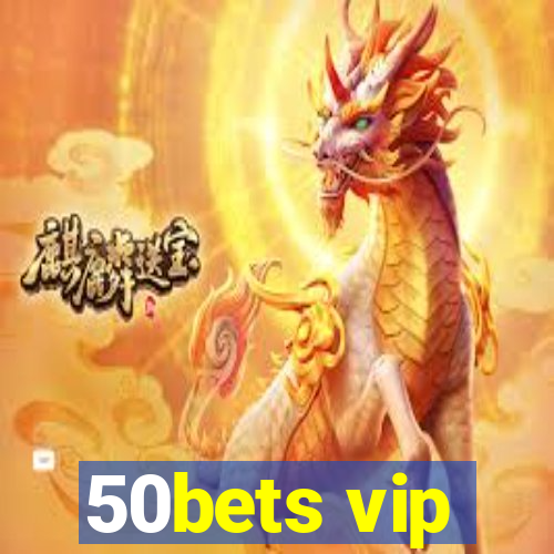 50bets vip